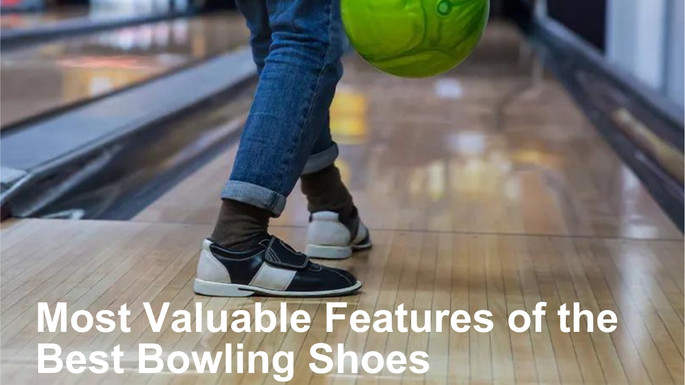 Most Valuable Features of the Best Bowling Shoes